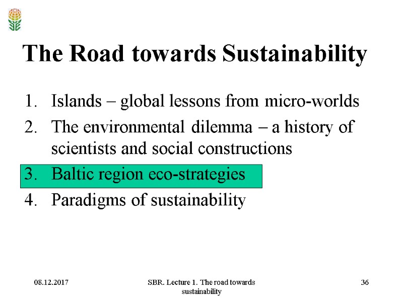 08.12.2017 SBR. Lecture 1. The road towards sustainability 36 The Road towards Sustainability Islands